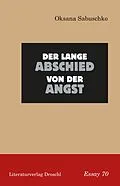 E-Book (epub) Der lange Abschied von der Angst von Oksana Sabuschko