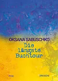 E-Book (epub) Die längste Buchtour von Oksana Sabuschko