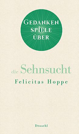 E-Book (epub) Gedankenspiele über die Sehnsucht von Felicitas Hoppe