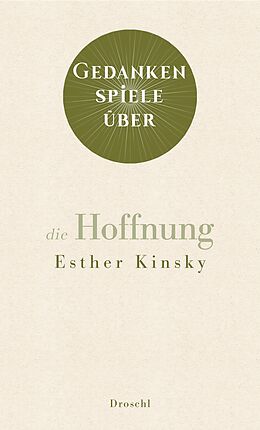 E-Book (epub) Gedankenspiele über die Hoffnung von Esther Kinsky