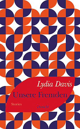 Kartonierter Einband Unsere Fremden von Lydia Davis