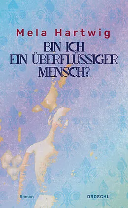 E-Book (epub) Bin ich ein überflüssiger Mensch? von Mela Hartwig