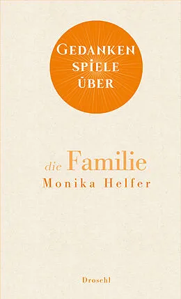 E-Book (epub) Gedankenspiele über die Familie von Monika Helfer