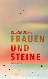 Fester Einband Frauen und Steine von Regina Dürig