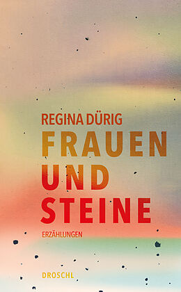 Fester Einband Frauen und Steine von Regina Dürig