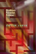 E-Book (epub) Unten leben von Gustavo Faverón Patriau