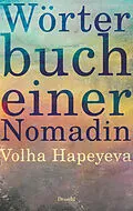 E-Book (epub) Wörterbuch einer Nomadin von Volha Hapeyeva
