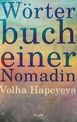 E-Book (epub) Wörterbuch einer Nomadin von Volha Hapeyeva
