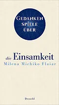 E-Book (epub) Gedankenspiele über die Einsamkeit von Milena Michiko Flaar