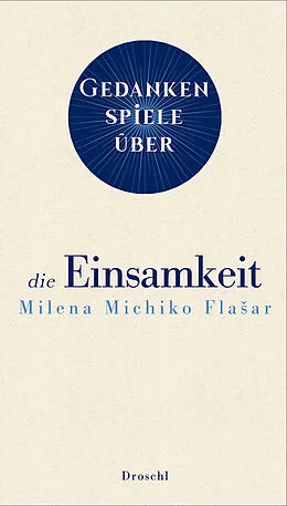 E-Book (epub) Gedankenspiele über die Einsamkeit von Milena Michiko Flaar