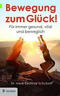 E-Book (epub) Bewegung zum Glück! von Dr. med. Dietmar Schubert