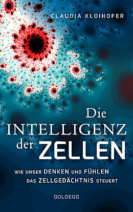 E-Book (epub) Die Intelligenz der Zellen von Claudia Kloihofer