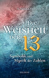 E-Book (epub) Die Weisheit der 13 von Isabella Farkasch
