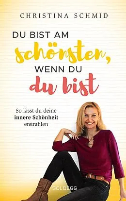 E-Book (epub) Du bist am schönsten, wenn du du bist von Christina Schmid