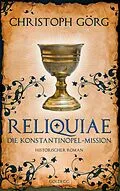 E-Book (epub) Reliquiae - Die Konstantinopel-Mission - Mittelalter-Roman über eine Reise quer durch Europa im Jahr 1193. Nachfolgeband von "Der Troubadour" von Christoph Görg