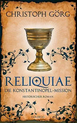 E-Book (epub) Reliquiae - Die Konstantinopel-Mission - Mittelalter-Roman über eine Reise quer durch Europa im Jahr 1193. Nachfolgeband von "Der Troubadour" von Christoph Görg
