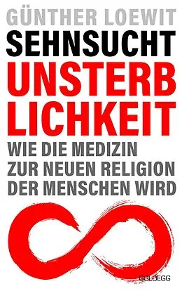 E-Book (epub) Sehnsucht Unsterblichkeit von Günther Loewit