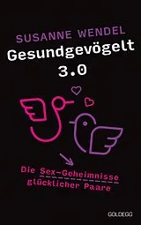 Kartonierter Einband (Kt) Gesundgevögelt 3.0 von Susanne Wendel