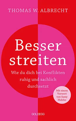 E-Book (epub) Besser streiten. Wie du dich bei Konflikten ruhig und sachlich durchsetzt. Richtig streiten lernen: Klare und gewaltfreie Kommunikation für ein gutes Miteinander. Mit vielen Praxistipps von Thomas W. Albrecht
