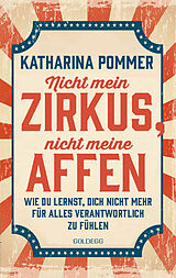 Paperback Nicht mein Zirkus, nicht meine Affen - vom Mental Load und People Pleaser zu selbstbestimmt und Grenzen setzen von Katharina Pommer