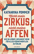 E-Book (epub) Nicht mein Zirkus, nicht meine Affen - vom Mental Load und People Pleaser zu selbstbestimmt und Grenzen setzen von Katharina Pommer