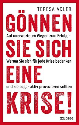 Fester Einband Gönnen Sie sich eine Krise! von Teresa Adler