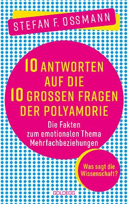 E-Book (epub) 10 Antworten auf die 10 großen Fragen der Polyamorie von Stefan F. Ossmann