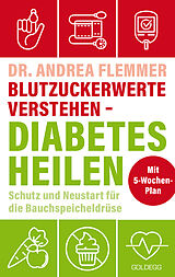 Kartonierter Einband Blutzuckerwerte verstehen - Diabetes heilen von Andrea Flemmer
