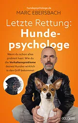 Kartonierter Einband Letzte Rettung Hundepsychologe von Marc Ebersbach