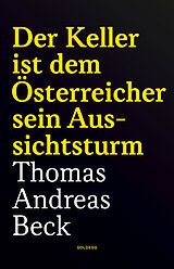 Kartonierter Einband Der Keller ist dem Österreicher sein Aussichtsturm - Taschenbuchausgabe von Thomas Andreas Beck