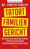 E-Book (epub) Tatort Familiengericht von Dr. Jennifer Nadolny