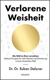 Buch Verlorene Weisheit - Die Welt im Kern verstehen von Ruben Stelzner