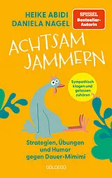 Kartonierter Einband Achtsam jammern von Daniela Nagel, Heike Abidi