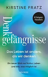Kartonierter Einband Denkgefängnisse Das Leben ist anders, als wir denken von Kirstine Fratz