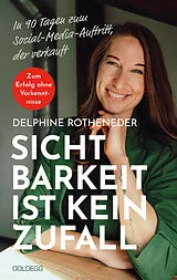 Kartonierter Einband Sichtbarkeit ist kein Zufall von Delphine Rotheneder