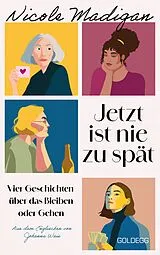 Kartonierter Einband Jetzt ist nie zu spät von Nicole Madigan