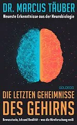 Fester Einband Die letzten Geheimnisse des Gehirns von Marcus Täuber