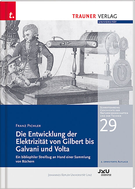 Die Entwicklung Der Elektrizität Von Gilbert Bis Galvani Und Volta,  Schriftenreihe Geschichte Der Naturwissenschaften Und Der Technik, Bd. 29 -  Franz Pichler - Buch Kaufen | Ex Libris