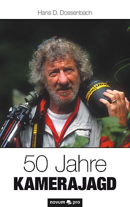 E-Book (epub) 50 Jahre Kamerajagd von Hans D. Dossenbach