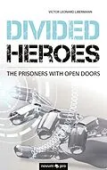 E-Book (epub) Divided Heroes von Victor Leonard Libermann