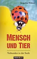 E-Book (epub) Mensch und Tier - Verbunden in der Seele von Jacqueline Widmer