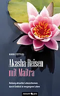 E-Book (epub) Akasha-Reisen mit Maitra von Karin Stettler