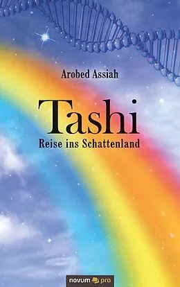 E-Book (epub) Tashi - Reise ins Schattenland von Arobed Assiah