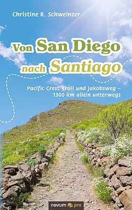 E-Book (epub) Von San Diego nach Santiago von Christine R. Schweinzer