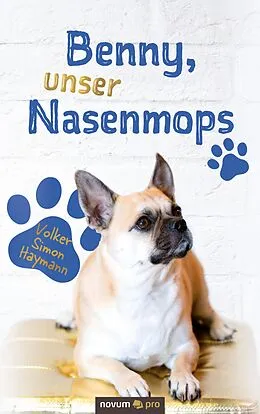 E-Book (epub) Benny, unser Nasenmops von Volker Simon Haymann