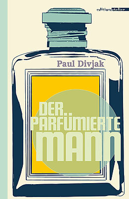 Fester Einband Der parfümierte Mann von Paul Divjak