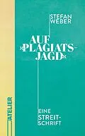 E-Book (epub) Auf »Plagiatsjagd« von Stefan Weber