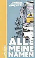 E-Book (epub) Alle meine Namen von Andreas Jungwirth