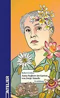 E-Book (epub) Anna Seghers im Garten von Jorge Amado von Robert Cohen