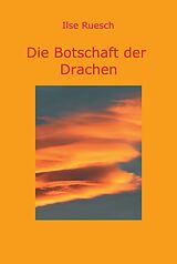 E-Book (epub) Die Botschaft der Drachen von Ilse Ruesch